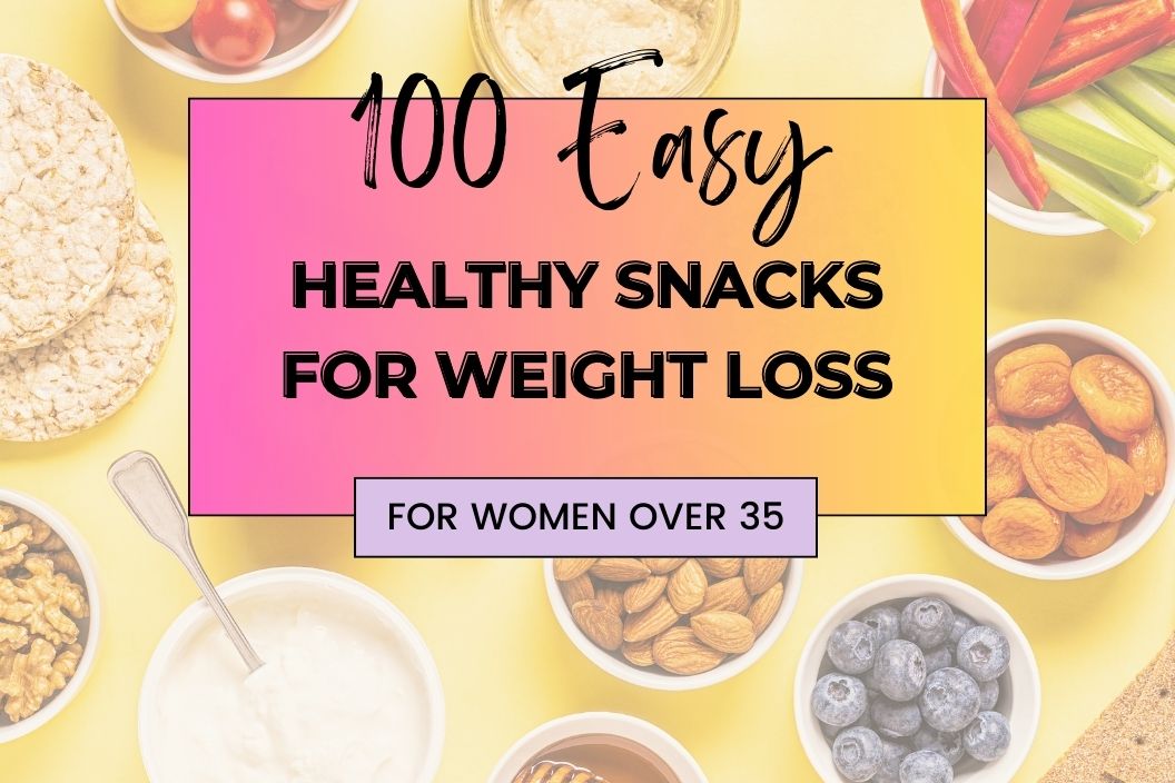 100 easy healthy snacks That Support Weight Loss