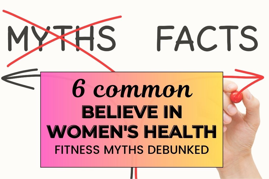 6 common women's health myth