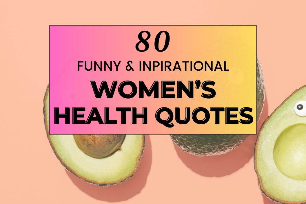 80 Funny and inspirational health quotes for women