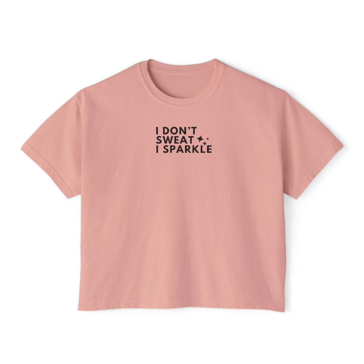 Sparkle Boxy Tee for Active Women - 'I don't sweat, I Sparkle'