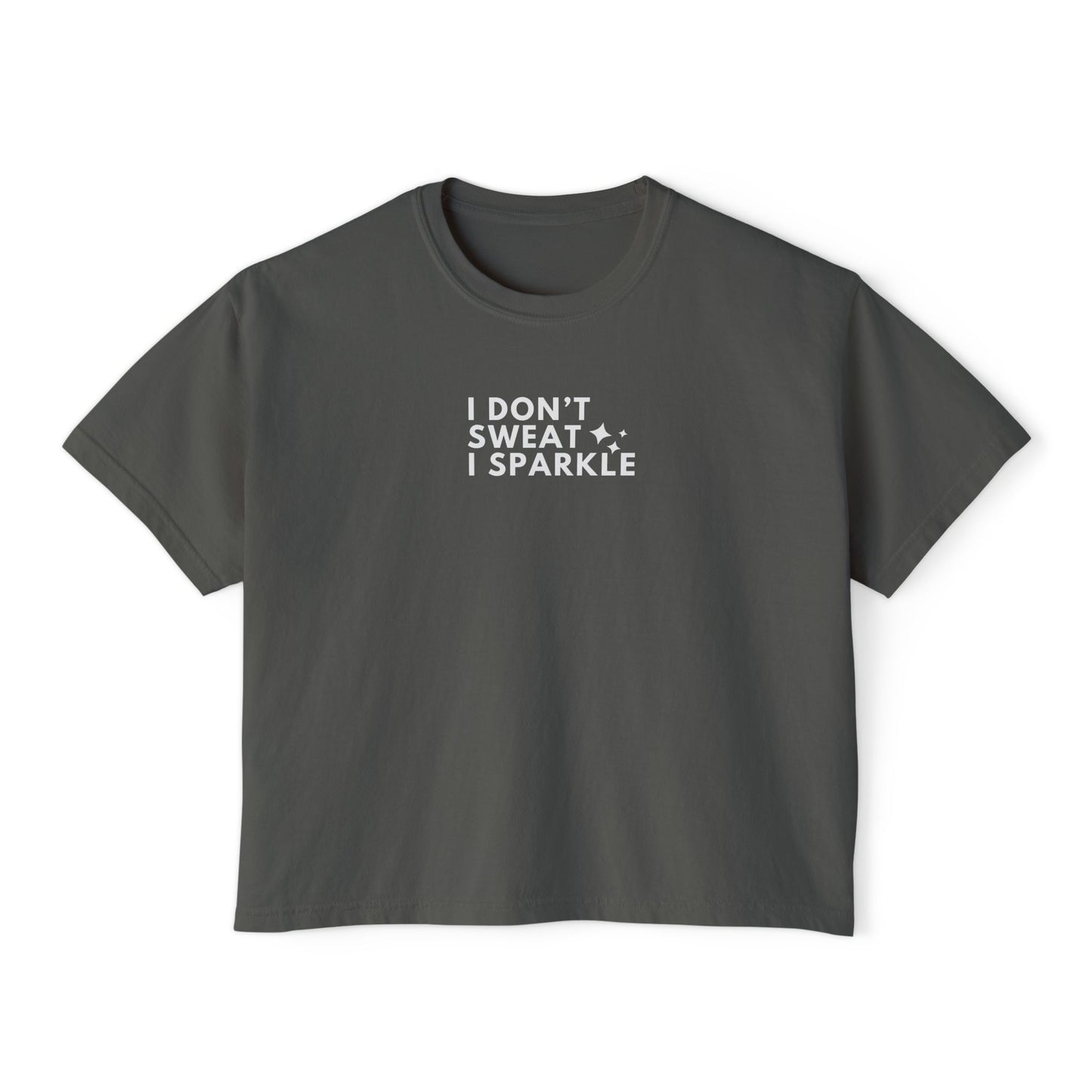 Sparkle Boxy Tee for Active Women - 'I don't sweat, I Sparkle'