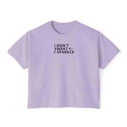 Sparkle Boxy Tee for Active Women - 'I don't sweat, I Sparkle'