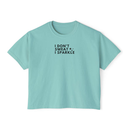 Sparkle Boxy Tee for Active Women - 'I don't sweat, I Sparkle'